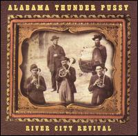 ALABAMA THUNDERPUSSY - River City Revival - CD